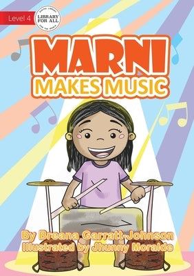 Marni Makes Music by Garratt-Johnson, Breana