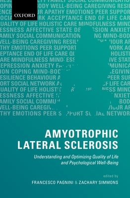 Amyotrophic Lateral Sclerosis: Understanding and Optimizing Quality of Life and Psychological Well-Being by Pagnini, Francesco