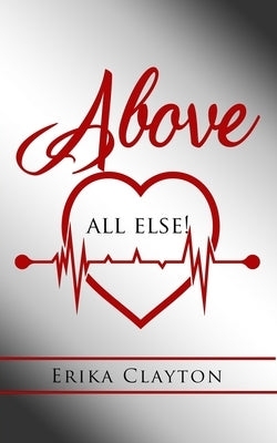 Above All Else by Clayton, Erika