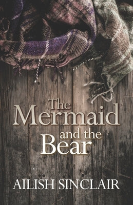 The Mermaid and The Bear by Sinclair, Ailish