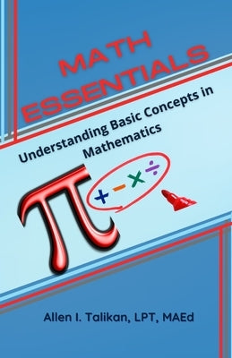 Math Essentials: Understanding Basic Concepts in Mathematics by I. Talikan, Allen