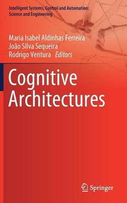 Cognitive Architectures by Aldinhas Ferreira, Maria Isabel