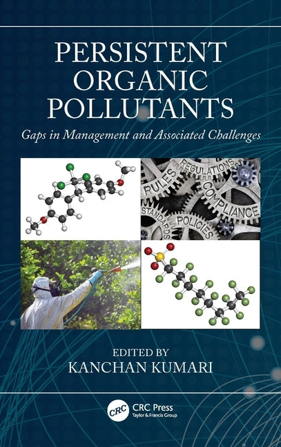Persistent Organic Pollutants: Gaps in Management and Associated Challenges by Kumari, Kanchan