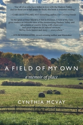 A Field of My Own: A Memoir of Place by McVay, Cynthia
