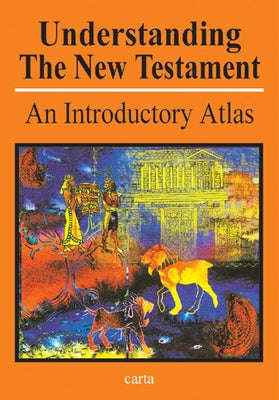Understanding the New Testament: An Introductory Atlas by Wright, Paul H.