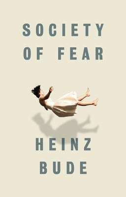 Society of Fear by Bude, Heinz