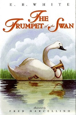The Trumpet of the Swan by White, E. B.