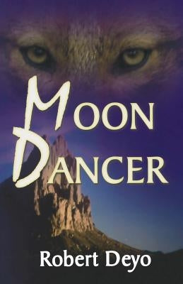Moon Dancer: Bite of the Werewolf by Deyo, Robert