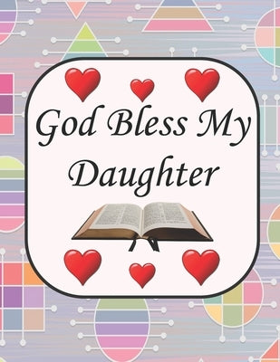 God Bless My Daughter: A mother's prayer by K, Steph