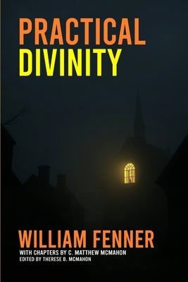 Practical Divinity by McMahon, C. Matthew