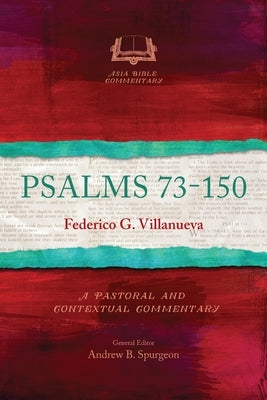 Psalms 73-150: A Pastoral and Contextual Commentary by Villanueva, Federico G.