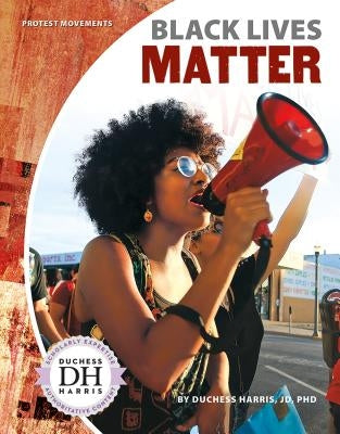 Black Lives Matter by Jd Duchess Harris Phd