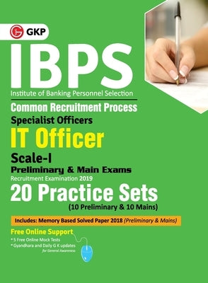 Ibps 2019: Specialist Officers IT Officer Scale I (Preliminary & Main) - 20 Practice Sets by Gkp