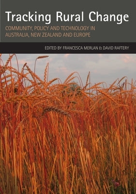 Tracking Rural Change: Community, Policy and Technology in Australia, New Zealand and Europe by Merlan, Francesca