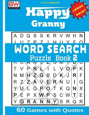 Happy Granny (WORD SEARCH) Puzzle Book 2 by Lubandi, J. S.