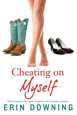Cheating on Myself by Downing, Erin