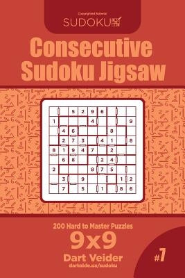 Consecutive Sudoku Jigsaw - 200 Hard to Master Puzzles 9x9 (Volume 7) by Veider, Dart