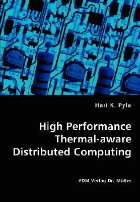 High Performance Thermal-aware Distributed Computing by Pyla, Hari K.