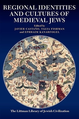 Regional Identities and Cultures of Medieval Jews by Castano, Javier