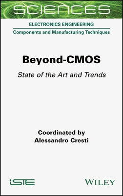 Beyond-CMOS: State of the Art and Trends by Cresti, Alessandro