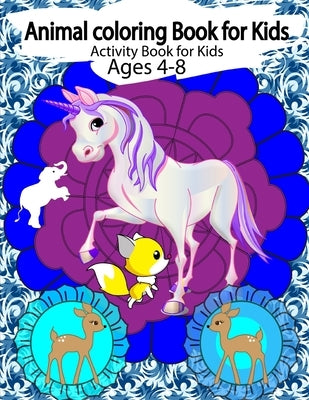 Animal coloring books for kids activity books for kids: Unicorn Activity Book for Kids Ages 4-8, Coloring and Activity Pages for Children Who Love Cut by Laszlo, Mandaladigitaldesign