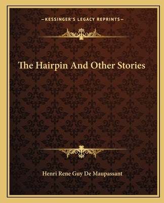 The Hairpin And Other Stories by de Maupassant, Henri Guy
