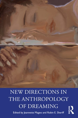 New Directions in the Anthropology of Dreaming by Mageo, Jeannette