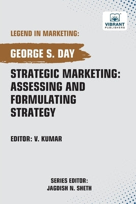 Strategic Marketing: Assessing And Formulating Strategy by Day, George S.
