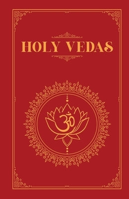 The Holy Vedas: A Guide to the Philosophies of Hinduism by Publications, Rupa