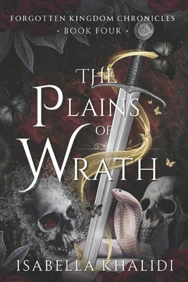 The Plains of Wrath (Forgotten Kingdom Book 4) by Khalidi, Isabella