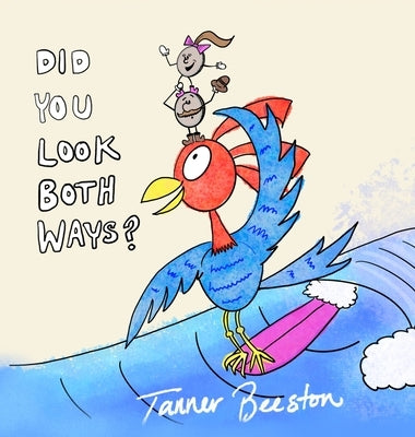 Did You Look Both Ways? by Beeston, Tanner