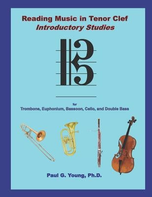 Reading Music in Tenor Clef: Introductory Studies by Young, Paul G.