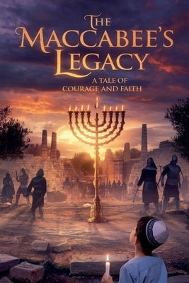 The Maccabee's Legacy by Mendelson, Tova