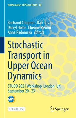 Stochastic Transport in Upper Ocean Dynamics: Stuod 2021 Workshop, London, Uk, September 20-23 by Chapron, Bertrand