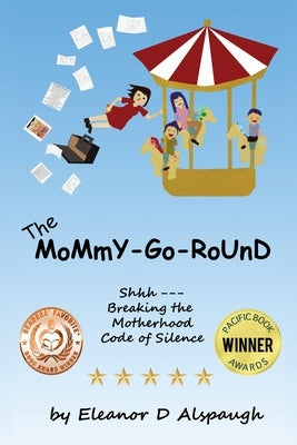 The Mommy-Go-Round by Alspaugh, Eleanor D.