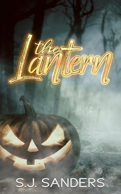 The Lantern: Shadowed Dreams Erotica by Sanders, S. J.