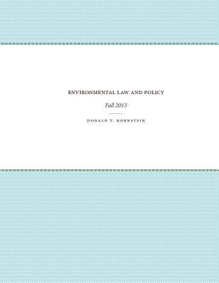 Environmental Law and Policy by Hornstein, Donald