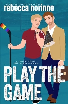 Play the Game: A M/M Second Chance Hockey Romance by Norinne, Rebecca