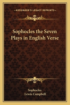 Sophocles the Seven Plays in English Verse by Sophocles