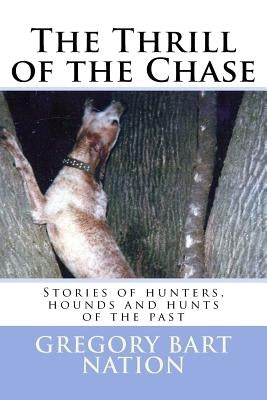 Thrill of the Chase by Nation, Gregory Bart