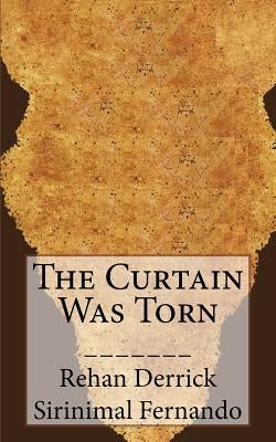 The Curtain Was Torn by Fernando, Rehan Derrick Sirinimal