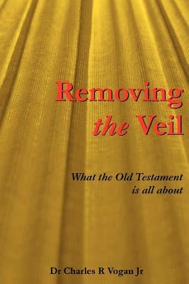 Removing the Veil by Vogan, Charles