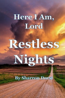 Here I Am, Lord -- Restless Nights by Dorst, Sharron