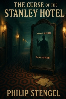 The Curse of the Stanley Hotel by Stengel, Philip