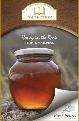 Honey in the Rock by Robinson, Bud