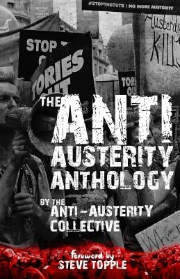 The Anti-Austerity Anthology by Topple, Steve