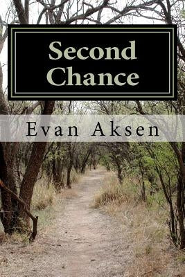 Second Chance: Dreams Come True ->In A Second Lifetime by Aksen, Evan