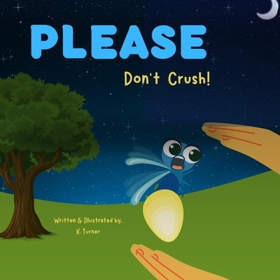 Please Don't Crush! by Turner, K.