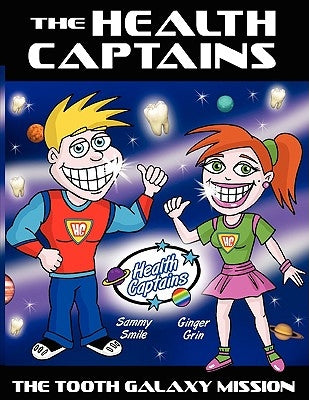 The Health Captains: The Tooth Galaxy Mission by Azar, Xavier