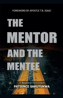 The Mentor & the Mentee by Sakutukwa, Patience